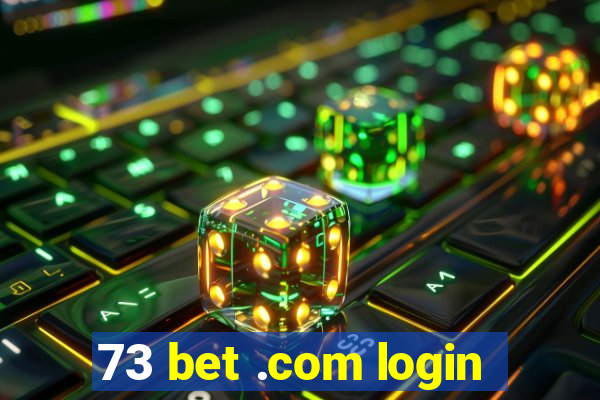 73 bet .com login
